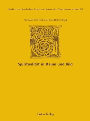 cover image of Studien zur Geschichte, Kunst und Kultur der Zisterzienser / Spiritualität in Raum und Bild